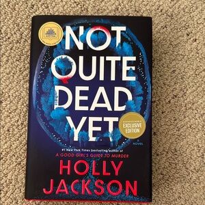 Not Quite Dead Yet Hardcover Novel Book Barnes & Noble Edition Holly Jackson New